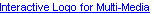 Interactive Logo for Multi-Media